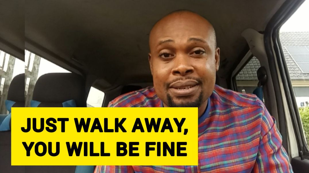 4 Reasons Why You Should Not Be Afraid To Walk Away And Move On